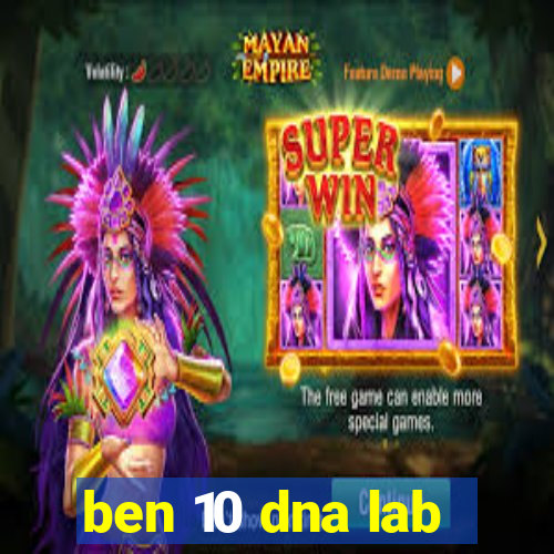 ben 10 dna lab